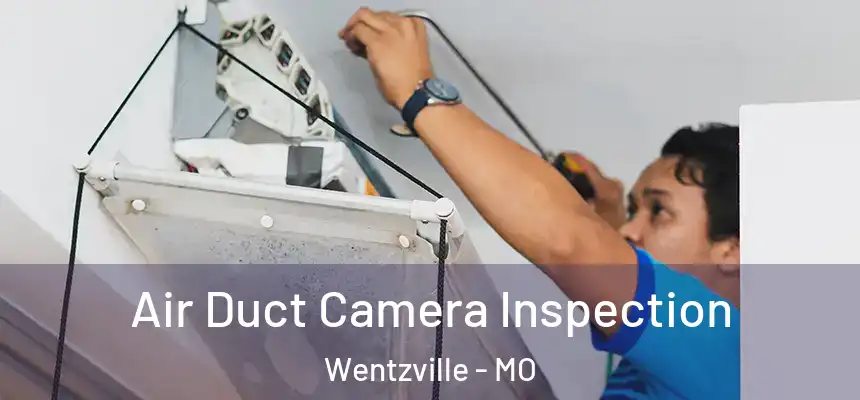  Air Duct Camera Inspection Wentzville - MO