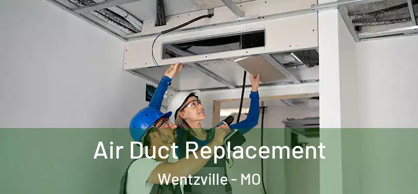  Air Duct Replacement Wentzville - MO