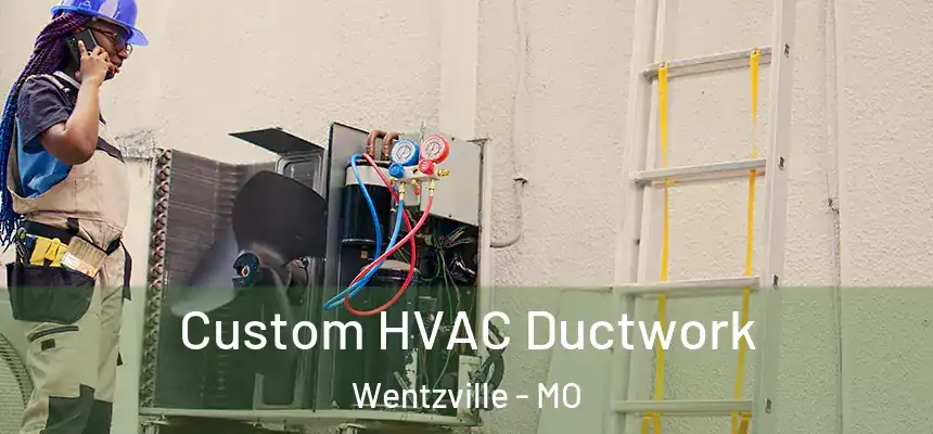  Custom HVAC Ductwork Wentzville - MO