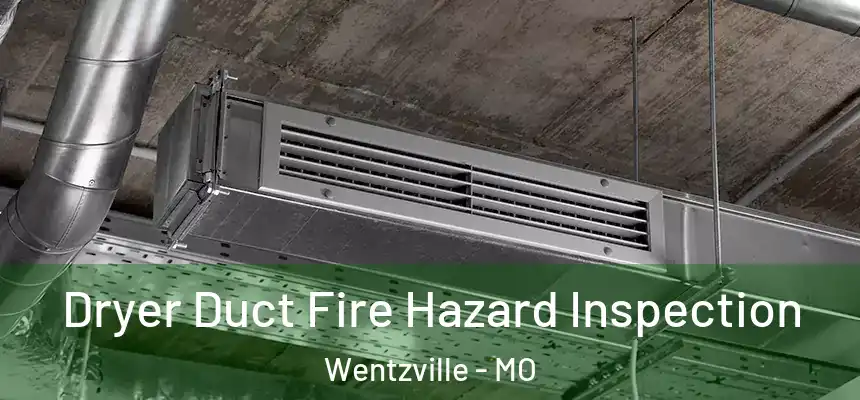  Dryer Duct Fire Hazard Inspection Wentzville - MO