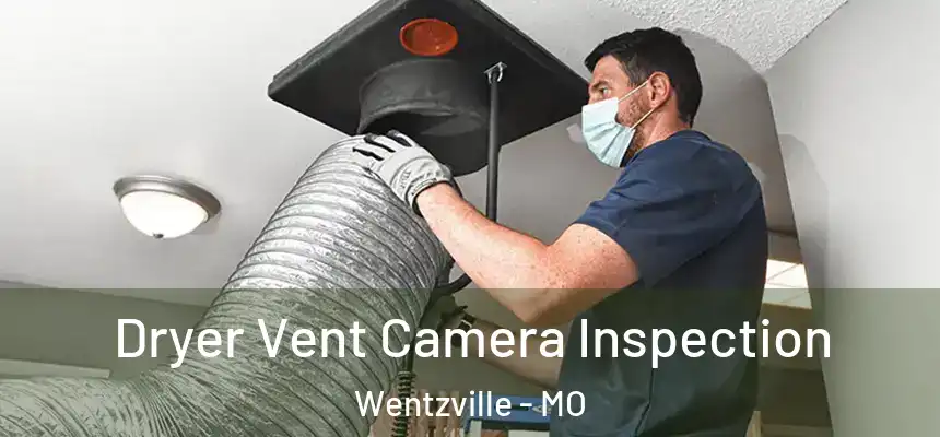  Dryer Vent Camera Inspection Wentzville - MO