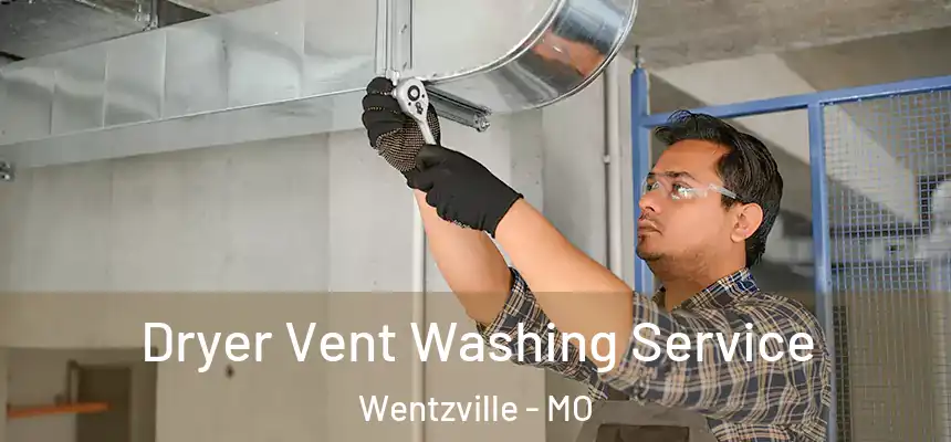 Dryer Vent Washing Service Wentzville - MO
