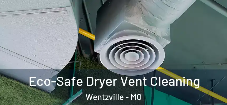  Eco-Safe Dryer Vent Cleaning Wentzville - MO