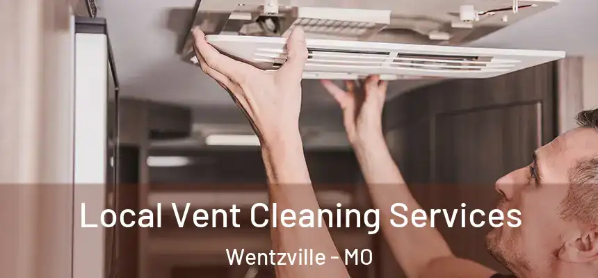  Local Vent Cleaning Services Wentzville - MO