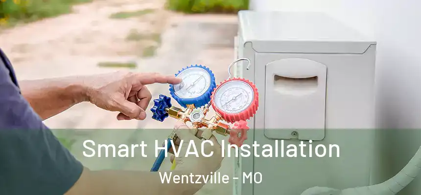  Smart HVAC Installation Wentzville - MO